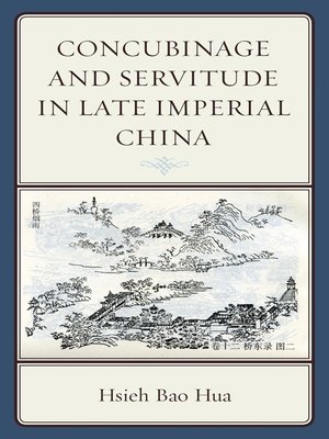cover image of Concubinage and Servitude in Late Imperial China